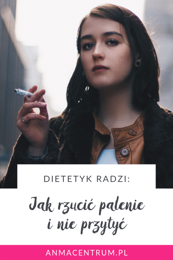 Rzucanie palenia - jak nie przytyć_dieta Łódź