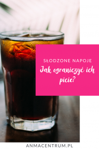 jak ograniczyć picie słodzonych napojów_dietetyk Łódź